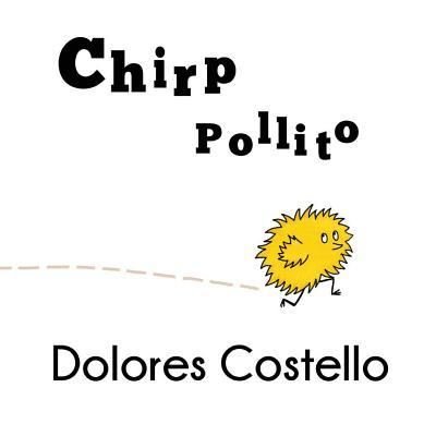 Cover for Dolores Costello · Chirp/ Pollito (Paperback Book) (2016)