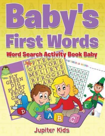 Cover for Jupiter Kids · Baby's First Words: Word Search Activity Book Baby (Paperback Book) (2016)