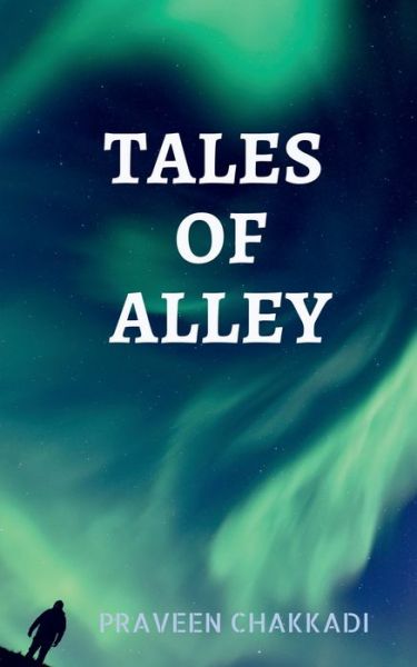 Cover for Praveen Chakkadi · Tales of Alley (Paperback Book) (2021)