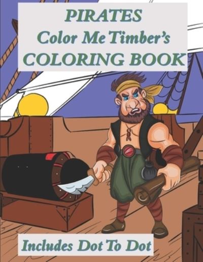 Cover for Love Creative Planners · Pirates Color Me Timber's Coloring Book (Paperback Book) (2019)