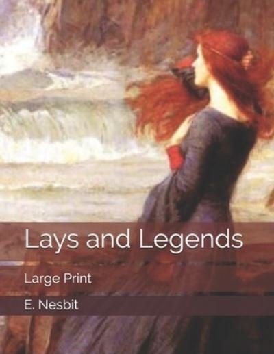 Cover for E. Nesbit · Lays and Legends (Pocketbok) (2019)