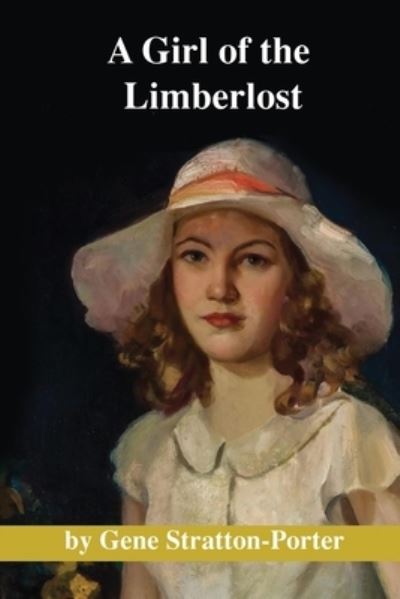 Cover for Gene Stratton-Porter · A Girl of the Limberlost (Taschenbuch) (2019)