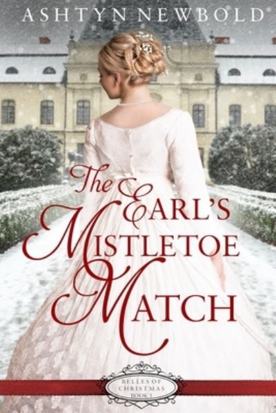 Cover for Ashtyn Newbold · The Earl's Mistletoe Match (Paperback Book) (2019)