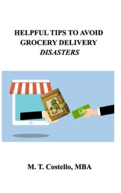 Cover for M T Costello Mba · Helpful Tips To Avoid Grocery Delivery Disasters (Pocketbok) (2020)