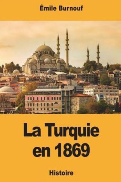 Cover for Emile Burnouf · La Turquie En 1869 (Paperback Book) (2018)