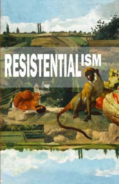 Cover for Kevin Miller · Resistentialism (Paperback Book) (2018)