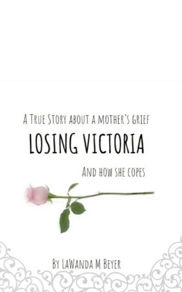 Cover for Lawanda M Beyer · Losing Victoria (Paperback Book) (2018)