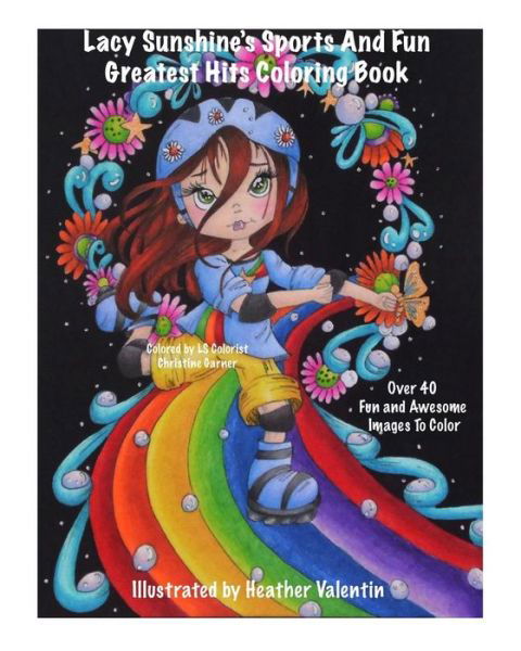 Lacy Sunshine's Sports and Fun Greatest Hits Coloring Book - Heather Valentin - Books - Createspace Independent Publishing Platf - 9781727629859 - September 1, 2018