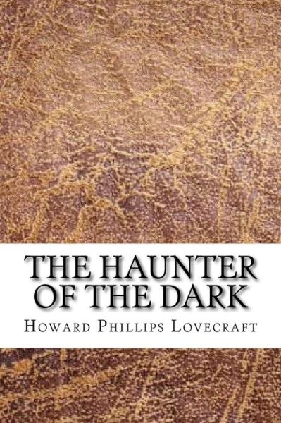 Cover for H P Lovecraft · The Haunter of the Dark (Paperback Book) (2018)