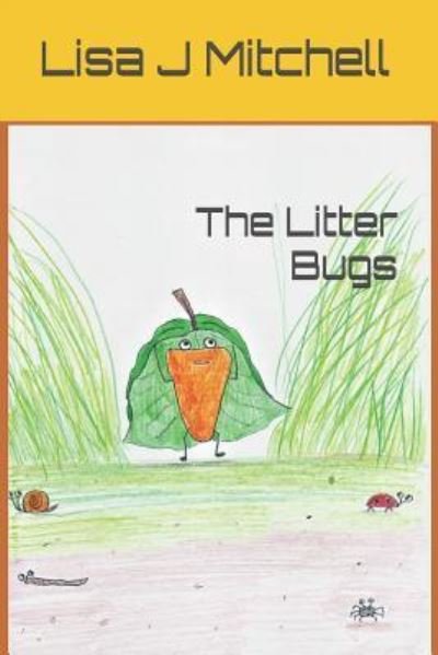 Cover for Lisa J Mitchell · The Litter Bugs (Paperback Book) (2018)
