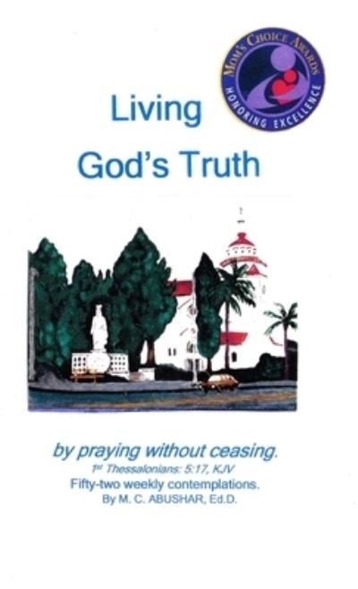 Cover for M C Abushar · Living God's Truth; (Hardcover Book) (2019)