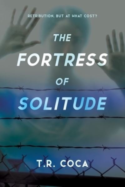 Cover for T R Coca · The Fortress of Solitude (Paperback Book) (2021)
