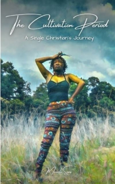 Cover for Miracle Sims · The Cultivation Period: A Single Christian's Journey (Paperback Book) (2021)