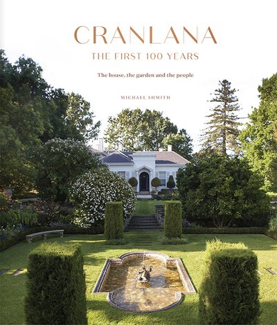 Cover for Michael Shmith · Cranlana: The First 100 Years: The House, the Garden, the People (Hardcover Book) (2019)