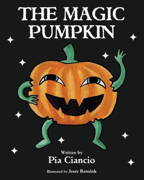 The Magic Pumpkin - Pia Ciancio - Bøker - CCB Publishing - 9781771431859 - 10. mars 2015