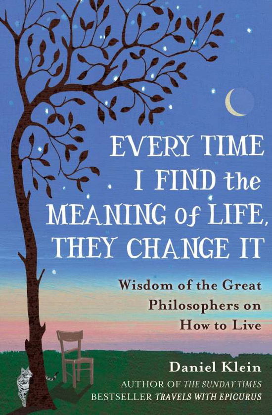 Every Time I Find the Meaning of Life - Daniel Klein - Books - Oneworld - 9781780747859 - October 15, 2015