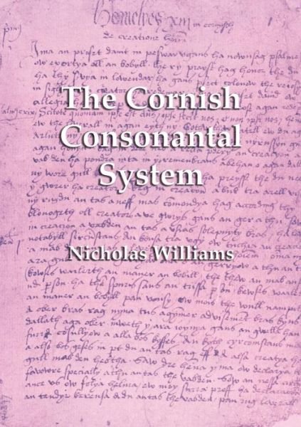 Cover for Nicholas Williams · The Cornish Consonantal System : Implications for the Revival (Pocketbok) (2016)