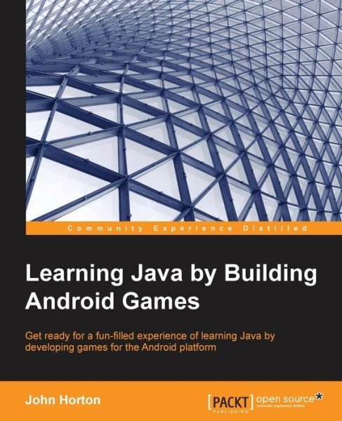 Cover for John Horton · Learning Java by Building Android Games (Paperback Book) [Ed edition] (2015)