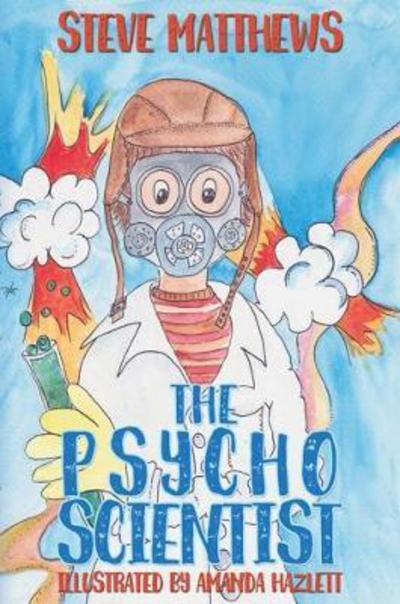 Cover for Steve Matthews · The Psycho Scientist (Paperback Book) (2017)