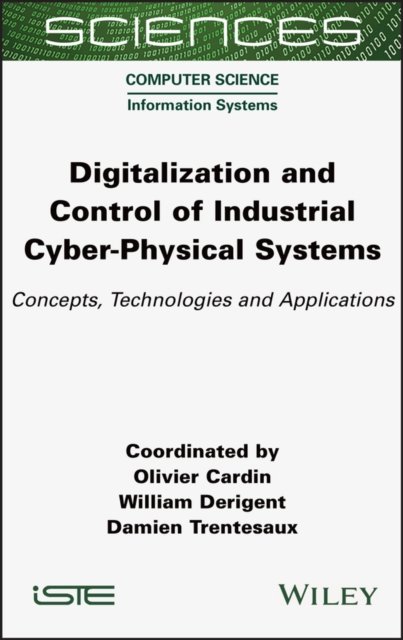 Cover for Olivier Cardin · Digitalization and Control of Industrial Cyber-Physical Systems: Concepts, Technologies and Applications (Hardcover Book) (2022)