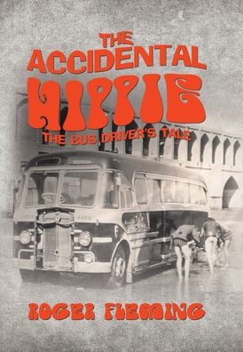 Cover for Roger Fleming · The Accidental Hippie (Hardcover Book) (2020)