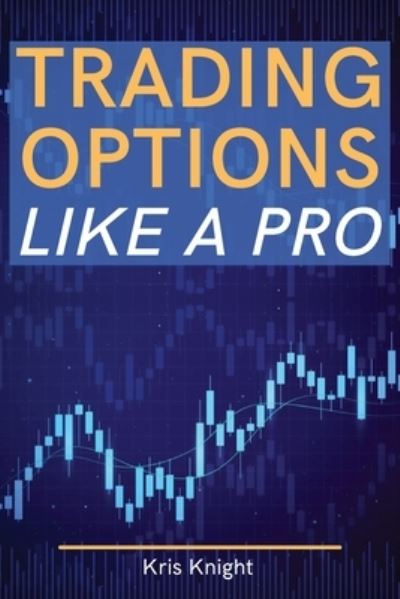 Cover for Kris Knight · Trading Options like a Pro (Paperback Book) (2021)