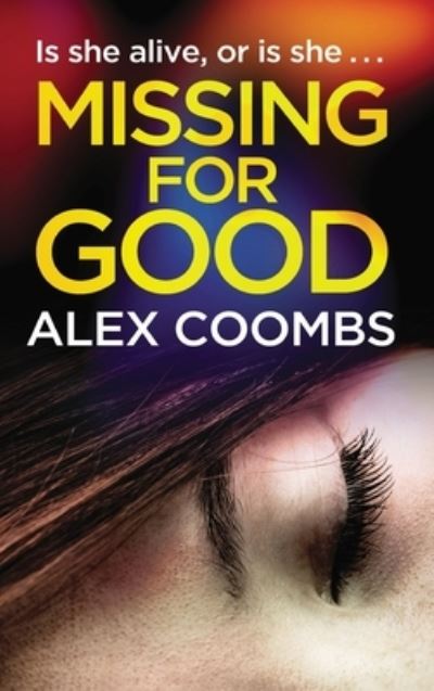 Cover for Alex Coombs · Missing For Good: A gritty crime mystery that will keep you guessing - PI Hanlon (Hardcover Book) (2024)