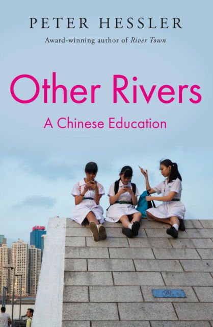 Cover for Peter Hessler · Other Rivers: A Chinese Education (Hardcover Book) [Main edition] (2024)