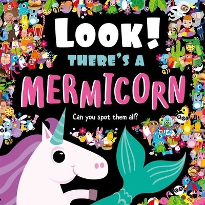 Cover for Igloobooks · Look! There's a Mermicorn (Hardcover Book) (2020)