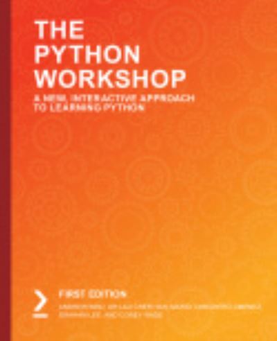 The The Python Workshop: Learn to code in Python and kickstart your career in software development or data science - Andrew Bird - Livros - Packt Publishing Limited - 9781839218859 - 4 de novembro de 2019