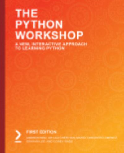 The The Python Workshop: Learn to code in Python and kickstart your career in software development or data science - Andrew Bird - Books - Packt Publishing Limited - 9781839218859 - November 4, 2019