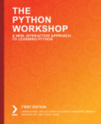 The The Python Workshop: Learn to code in Python and kickstart your career in software development or data science - Andrew Bird - Books - Packt Publishing Limited - 9781839218859 - November 4, 2019