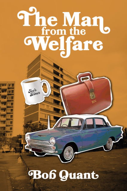 Cover for Bob Quant · The Man From The Welfare (Paperback Book) (2025)
