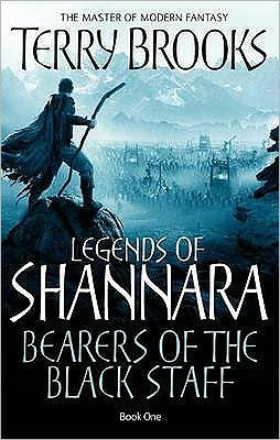 Cover for Terry Brooks · Bearers Of The Black Staff: Legends of Shannara: Book One - Legends of Shannara (Paperback Bog) (2011)