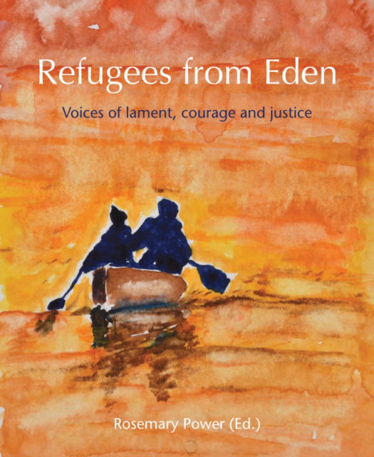 Cover for Rosemary Power · Refugees from Eden: Voices of lament, courage and justice (Paperback Book) (2021)