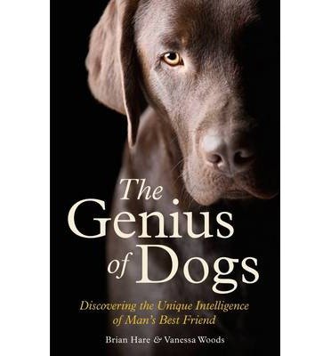 Cover for Brian Hare · The Genius of Dogs: Discovering the Unique Intelligence of Man's Best Friend (Hardcover Book) (2013)