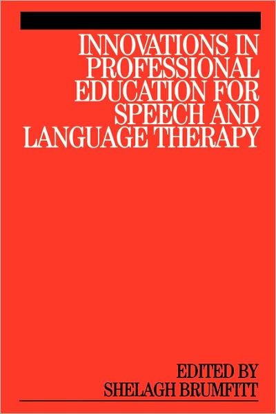 Cover for Shelagh Brumfitt · Innovations in Professional Education for Speech and Language Therapy (Paperback Book) (2003)