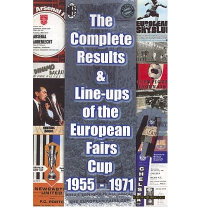 Cover for Romeo Ionescu · The Complete Results and Line-ups of the European Fairs Cup 1955-1971 - Classic Reprint Series (Paperback Book) (2003)