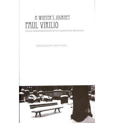 A Winter's Journey: Four Conversations with Marianne Brausch - The French List - Paul Virilio - Books - Seagull Books London Ltd - 9781906497859 - August 23, 2011