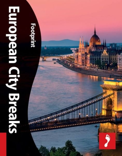European City Breaks, Footprint (4th ed. Jan. 14) - Footprint - Livres - Footprint Travel Guides - 9781907263859 - 6 janvier 2014