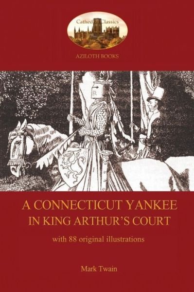 Cover for Mark Twain · A Connecticut Yankee in King Arthur's Court - with 88 Original Illustrations (Pocketbok) (2015)