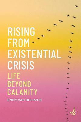 Cover for Emmy Van Deurzen · Rising from Existential Crisis: Life beyond calamity (Paperback Book) (2021)