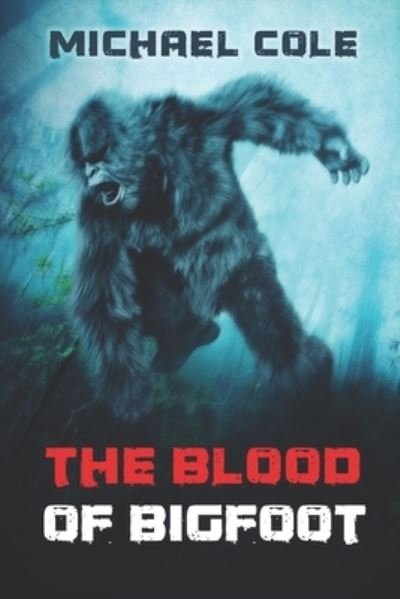 Cover for Michael Cole · The Blood of the Bigfoot (Paperback Book) (2020)