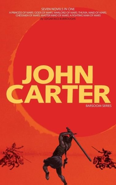 Cover for Edgar Rice Burroughs · John Carter: Barsoom Series (7 Novels) a Princess of Mars; Gods of Mars; Warlord of Mars; Thuvia, Maid of Mars; Chessmen of Mars; M (Hardcover Book) (2014)