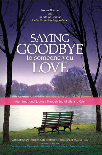 Cover for Norine Dresser · Saying Goodbye to Someone You Love: Your Emotional Journey Through End of Life and Grief (Paperback Book) (2010)