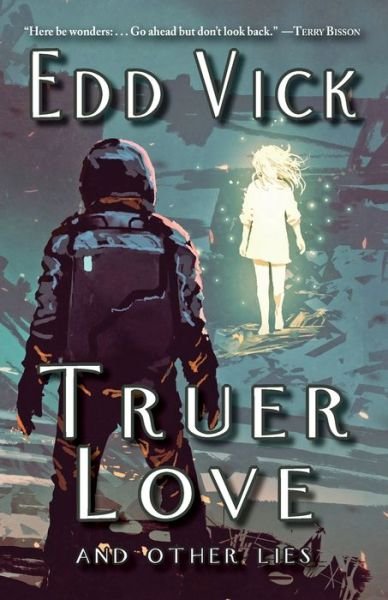 Cover for Edd Vick · Truer Love and Other Lies (Pocketbok) (2019)