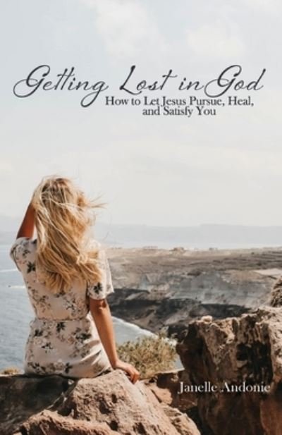 Cover for Janelle M Andonie · Getting Lost in God (Paperback Book) (2020)