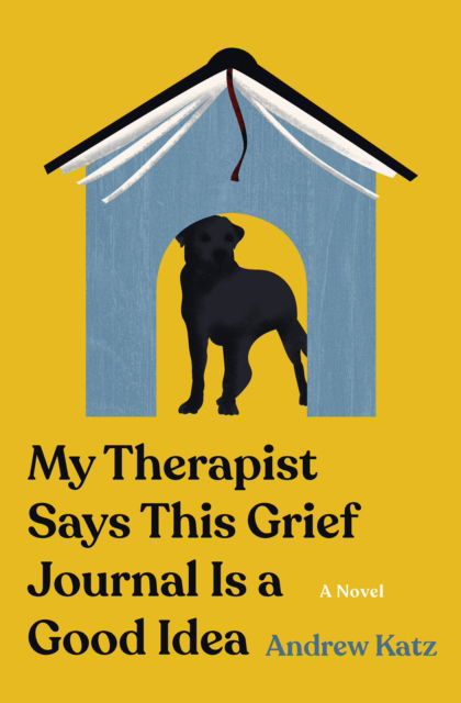 Cover for Andrew Katz · My Therapist Says This Grief Journal Is a Good Idea (Paperback Book) (2025)