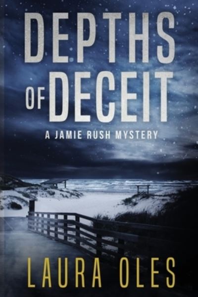 Cover for Laura Oles · Depths of Deceit : Jamie Rush Mysteries (Book) (2022)