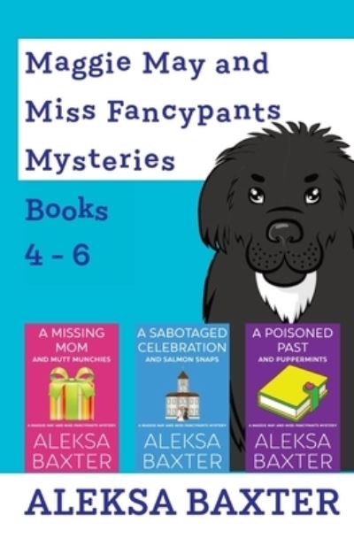 Cover for Aleksa Baxter · Maggie May and Miss Fancypants Mysteries Books 4 - 6 (Paperback Book) (2021)
